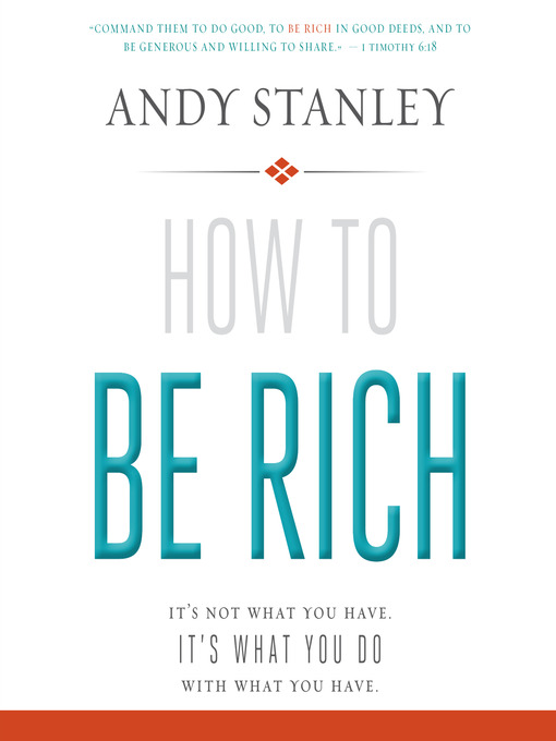 Title details for How to Be Rich by Andy Stanley - Available